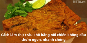 Cách làm thịt trâu khô bằng nồi chiên không dầu thơm ngon, nhanh chóng, và đơn giản