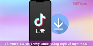 Tải video TikTok Trung Quốc không logo về điện thoại đơn giản