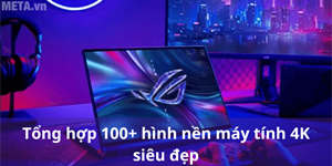 Tổng hợp 100+ hình nền máy tính 4K siêu đẹp