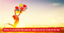 Stt hay về con gái độc thân mạnh mẽ, những câu nói hay về phụ nữ độc thân