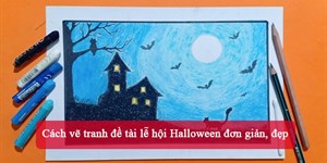 Cách vẽ tranh đề tài lễ hội Halloween đơn giản, đẹp