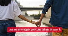 Làm sao để có người yêu? Làm thế nào để thoát ế?