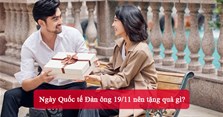 Ngày Quốc tế Đàn ông 19/11 nên tặng quà gì?