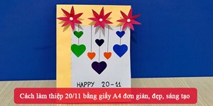 Cách làm thiệp 20/11 bằng giấy A4 đơn giản, đẹp, sáng tạo