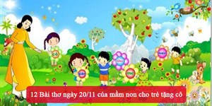 12 Bài thơ ngày 20/11 của mầm non cho trẻ tặng cô