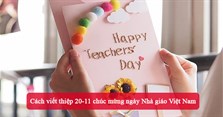 Cách viết thiệp 20-11 chúc mừng ngày Nhà giáo Việt Nam