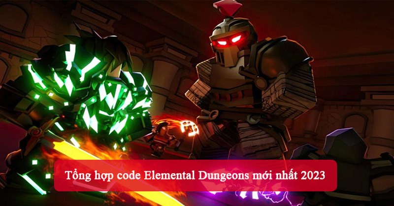 Tổng hợp code Elemental Dungeons mới nhất 2023