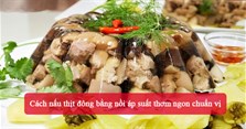 Cách nấu thịt đông bằng nồi áp suất thơm ngon chuẩn vị