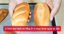 2 Cách làm bánh mì bằng lò vi sóng thơm ngon tại nhà