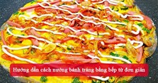 Hướng dẫn cách nướng bánh tráng bằng bếp từ đơn giản