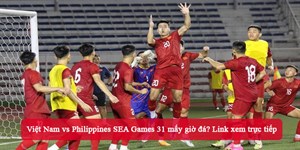 Link xem trực tiếp Việt Nam vs Philippines 18h hôm nay