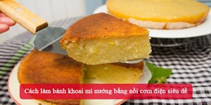 Cách làm bánh khoai mì nướng bằng nồi cơm điện siêu dễ