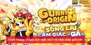 Code Gunny Origin mới nhất 2023 và cách nhập giftcode