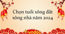 Chọn tuổi xông đất xông nhà năm 2024