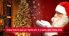Giáng Sinh là ngày gì? Nguồn gốc & ý nghĩa ngày Giáng Sinh