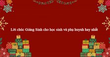 Lời chúc Giáng Sinh cho học sinh và phụ huynh hay nhất
