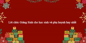 Lời chúc Giáng Sinh cho học sinh và phụ huynh hay nhất