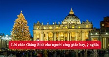 Lời chúc Giáng Sinh cho người công giáo hay, ý nghĩa