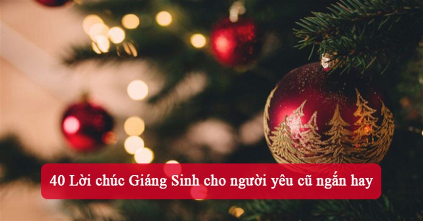 40 Lời chúc Giáng Sinh cho người yêu cũ ngắn hay
