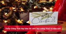Thiệp Giáng Sinh đẹp kèm lời chúc hay mừng Noel và năm mới