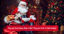 Ông già Noel đang sống ở đâu? Ông già Noel có thật không?