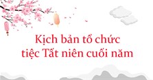 Kịch bản tổ chức tiệc Tất niên cuối năm 2023