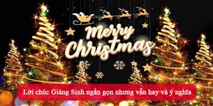 Lời chúc Giáng Sinh ngắn gọn nhưng vẫn hay và ý nghĩa