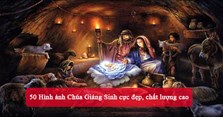 50 Hình ảnh Chúa Giáng Sinh cực đẹp, chất lượng cao