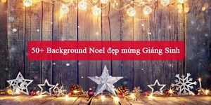 50+ Background Noel đẹp mừng Giáng Sinh