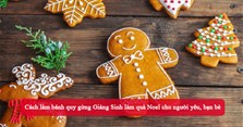 Cách làm bánh quy gừng Giáng Sinh làm quà Noel cho người yêu, bạn bè