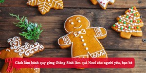 Cách làm bánh quy gừng Giáng Sinh làm quà Noel cho người yêu, bạn bè