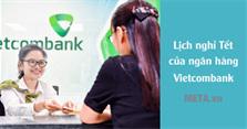 Lịch nghỉ Tết của ngân hàng Vietcombank 2024: VCB khi nào nghỉ Tết?