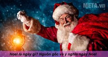 Noel là ngày gì? Nguồn gốc và ý nghĩa ngày Noel
