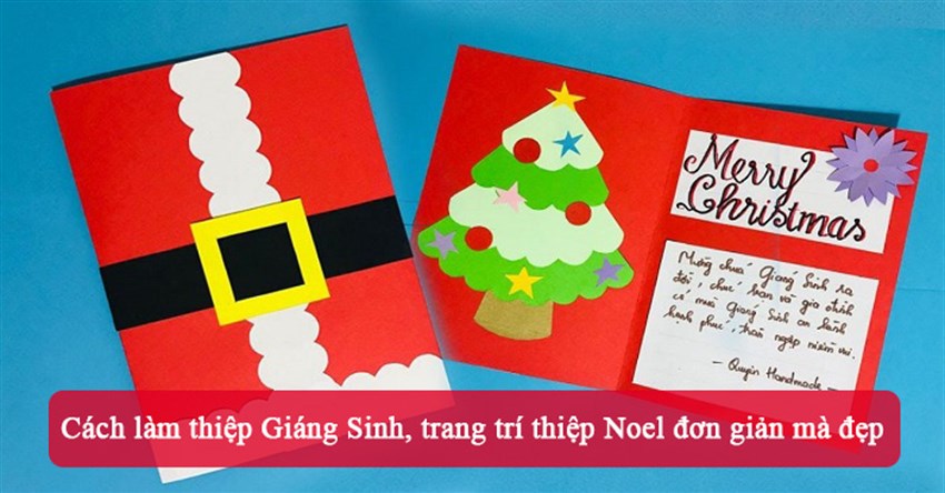 Cách làm thiệp Giáng Sinh, trang trí thiệp Noel đơn giản mà đẹp