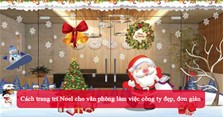 Cách trang trí Noel cho văn phòng làm việc công ty đẹp, đơn giản