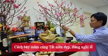 Cách bày mâm cúng Tất niên đẹp, đúng nghi lễ