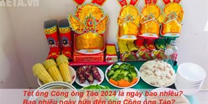 Tết ông Công ông Táo 2024 là ngày bao nhiêu? Bao nhiêu ngày nữa đến ông Công ông Táo?