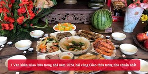 3 Văn khấn Giao thừa trong nhà năm 2024, bài cúng Giao thừa trong nhà chuẩn nhất