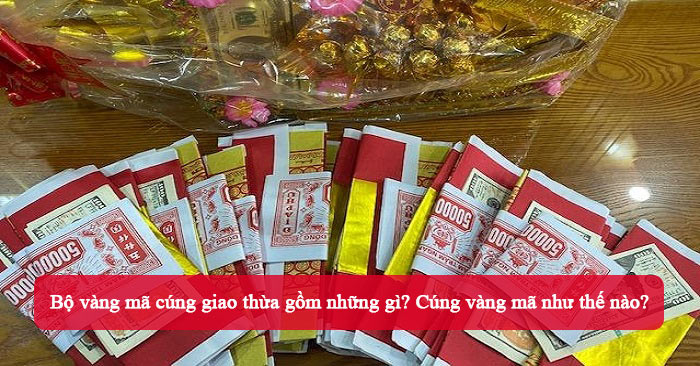Cúng giao thừa có đốt vàng mã không Tìm hiểu cúng giao thừa có đốt vàng mã không