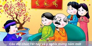 Câu đối chúc Tết hay và ý nghĩa mừng năm mới