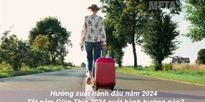 Hướng xuất hành đầu năm 2024: Tết năm Giáp Thìn 2024 xuất hành hướng nào?