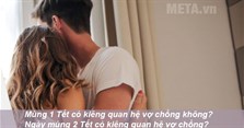 Mùng 1 Tết có kiêng quan hệ vợ chồng không? Ngày mùng 2 Tết có kiêng quan hệ vợ chồng?