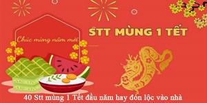 40 Stt mùng 1 Tết đầu năm hay đón lộc vào nhà