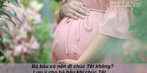 Bà bầu có nên đi chúc Tết không? Lưu ý cho bà bầu khi chúc Tết