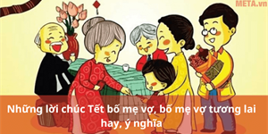 Những lời chúc Tết bố mẹ vợ, bố mẹ vợ tương lai hay, ý nghĩa