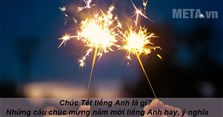 Chúc Tết tiếng Anh là gì? Những câu chúc mừng năm mới tiếng Anh hay và ý nghĩa nhất