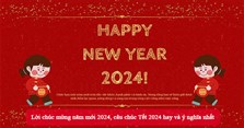 Lời chúc mừng năm mới 2024, câu chúc Tết 2024 hay và ý nghĩa nhất