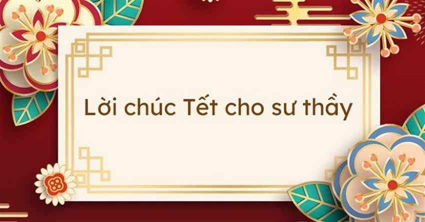 40 Lời chúc sư thầy, câu chúc năm mới cho sư thầy hay, ý nghĩa nhất