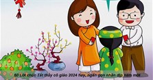 60 Lời chúc Tết thầy cô giáo 2024 hay, ngắn gọn nhân dịp năm mới