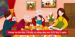 Những bài thơ chúc Tết thầy cô mừng năm mới 2024 hay, ý nghĩa